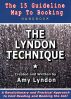 The Lyndon Technique: The 15 Guideline Map to Booking by Amy Lyndon