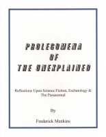 Cover for 'Prolegomena Of The Unexplained: Reflections Upon Science Fiction, Eschatology & The Paranormal'