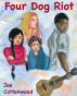 Four Dog Riot by Joe Cottonwood