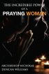 The Incredible Power of a Praying Woman by Nicholas Duncan-Williams