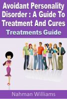 Cover for 'Avoidant Personality Disorder: A Guide Treatment and Cures'