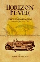 Cover for 'Horizon Fever - Explorer A E Filby's own account of his extraordinary expedition through Africa, 1931 - 1935'