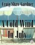 A Cold Wind in July by Craig Shaw Gardner