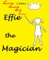 Effie the Magician - a humorous children's book by San Alini