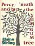 Percy and Me 'neath the Yum Gum Tree (a poem) by Elaine Stirling