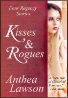 Cover for 'Kisses and Rogues: Four Regency Stories'