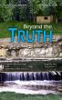 Beyond The Truth by Bobby A. Troutt