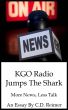 KGO Radio Jumps The Shark: More News, Less Talk by C.D. Reimer