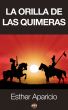 La orilla de las quimeras by Esther Aparicio