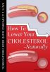 How To Lower Your Cholesterol Naturally by Steffan Abel