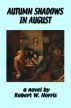 Autumn Shadows in August by Robert W. Norris