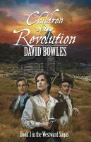 Cover for 'Children of the Revolution: Book 3 of The Westward Sagas'