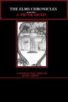 Cover for 'The Elms Chronicles - A Truer Night'