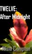 Twelve: After Midnight by Alisia Compton