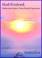 Cover for 'God Evolved: Reflections from a Near Death Experience'