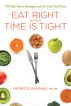Eat Right When Time Is Tight by Patricia Bannan