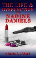 Cover for 'The Life & Dysfunction of Nadine Daniels'