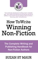 Cover for 'How To Write Winning Non-Fiction: The Complete Writing and Publishing Handbook for Non-Fiction Authors'