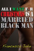 Cover for 'All I Want For Christmas Is A Married Black Man'