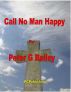 'Call no man happy until he's dead.' by Peter Bailey