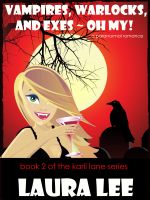 Cover for 'Vampires, Warlocks, And Exes ~ Oh My! A Paranormal Romance'
