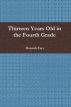 Thirteen Years Old in the Fourth Grade by Hannah Faye