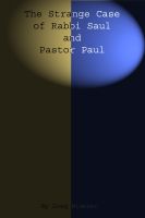 Cover for 'The Strange Case of Rabbi Saul and Pastor Paul'