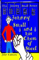 Cover for 'Johnny Small and his Chest of Steel'