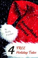 Cover for 'Snowflake Stories: Four FREE Holiday Tales by Rusty Fischer'