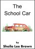 The School Car by Sheila Lee Brown