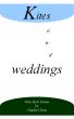 Kites and Weddings, Very Short Stories by Charlie Close