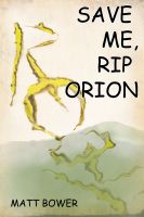 Cover for 'Save Me, Rip Orion'