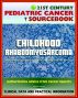21st Century Pediatric Cancer Sourcebook: Childhood Rhabdomyosarcoma (Embryonal, Alveolar, Anaplastic) - Clinical Data for Patients, Families, and Physicians by Progressive Management