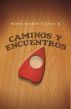 Caminos y encuentros by Rose Marie Tapia