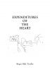 Expenditures of the Heart by Roger Dale  Trexler