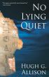 No Lying Quiet by Hugh G. Allison