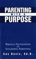 Cover for 'Parenting With A Purpose'
