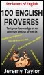 For Lovers of English - 100 English Proverbs by Jeremy Taylor
