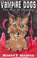 Cover for 'Vampire Dogs: The Rise of Thrasher'