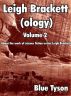 Leigh Brackett (ology) Volume 2 by Blue Tyson