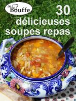 Cover for 'JeBouffe - 30 d&eacute;licieuses soupes repas'