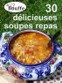 JeBouffe - 30 dÃ©licieuses soupes repas by  JeBouffe