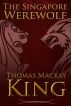 The Singapore Werewolf by Thomas Mackay King
