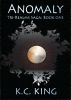 Anomaly (Tri-Realms Saga, Book One) by K.C. King