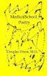 Medical School Poetry by Doug Dixon