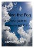 Lifting the Fog: A specific guide to inattentive ADHD in adults by michael carr