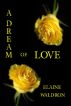 A Dream of Love by Elaine Waldron