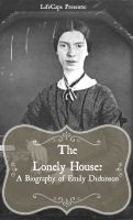 Cover for 'The Lonely House: A Biography of Emily Dickinson'