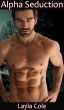 Alpha Seduction (m/m Werewolf Erotica) by Layla Cole
