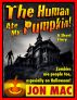 The Human Ate My Pumpkin! by Jon Mac